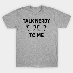 Talk Nerdy To Me T-Shirt